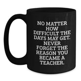 Inspiring Teacher Gifts from Friends - 'No Matter How Difficult' Black Coffee Mug for Graduation - Main